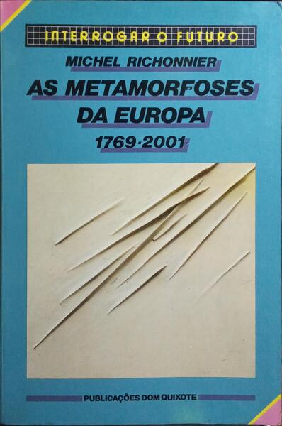 AS METAMORFOSES DA EUROPA, DE 1769 A 2001.
