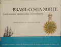 BRASI - COSTA NORTE. CARTOGRAFIA PORTUGUÊSA VETUSTÍSSIMA. [DED. AUTOR]