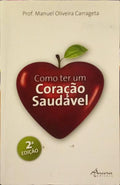 COMO TER UM CORAÇÃO SAUDÁVEL.