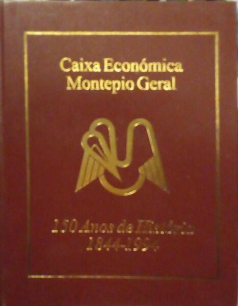 CAIXA ECONÓMICA MONTEPIO GERAL, 150 ANOS DE HISTÓRIA 1844-1994.
