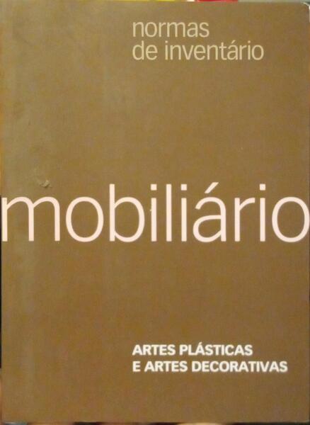 ARTES PLÁSTICAS E ARTES DECORATIVAS: NORMAS DE INVENTÁRIO - MOBILIÁRIO.
