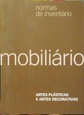 ARTES PLÁSTICAS E ARTES DECORATIVAS: NORMAS DE INVENTÁRIO - MOBILIÁRIO.