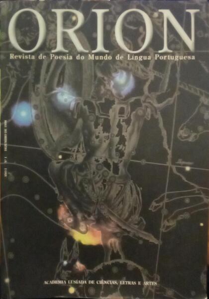 ORION, REVISTA DE POESIA DO MUNDO E LÍNGUA PORTUGUESA, ANO I, N.º 1, DEZEMBRO 1998.
