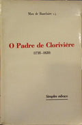 O PADRE DE CLORIVIÈRE, 1735-1820.