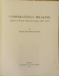 COMPARATIVELY SPEAKING. STUDIES IN PACIFIC MATERIAL CULTURE 1921-1972.