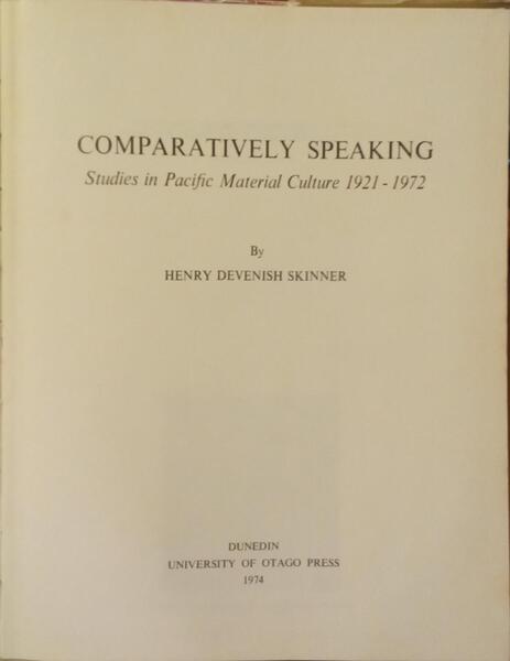 COMPARATIVELY SPEAKING. STUDIES IN PACIFIC MATERIAL CULTURE 1921-1972.