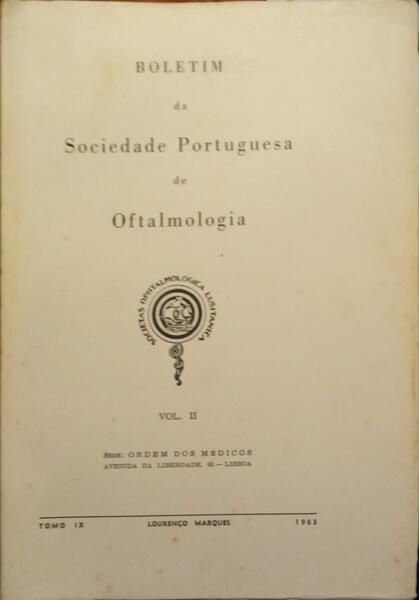 BOLETIM DA SOCIEDADE PORTUGUESA DE OFTALMOLOGIA, VOL. II, TOMO IX, 1963.