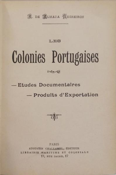 LES COLONIES PORTUGAISES: ÉTUDES DOCUMENTAIRES, PRODUITS D'EXPORTATION.