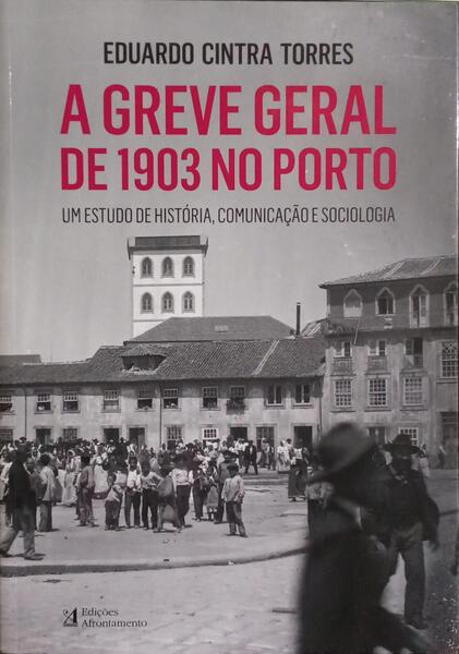 A GREVE GERAL DE 1903 NO PORTO.