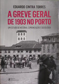 A GREVE GERAL DE 1903 NO PORTO.