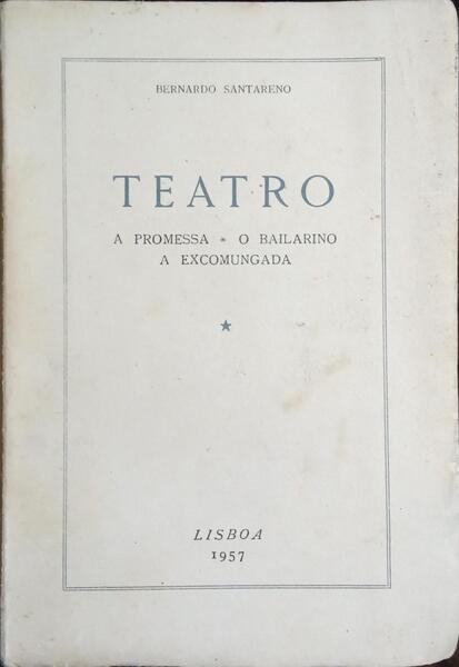TEATRO: A PROMESSA, O BAILARINO, A EXCOMUNGADA.