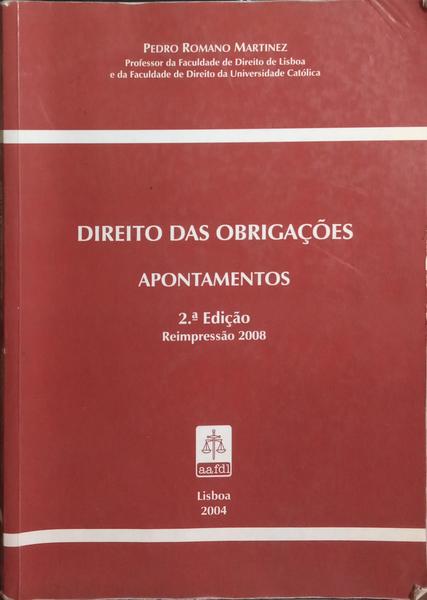 DIREITO DAS OBRIGAÇÕES: PROGRAMA 2004/2005, APONTAMENTOS. [2.ª ED., REIMPRESSÃO]