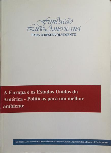 A EUROPA E OS ESTADOS UNIDOS DA AMÉRICA: POLITICAS PARA UM MELHOR AMBIENTE.