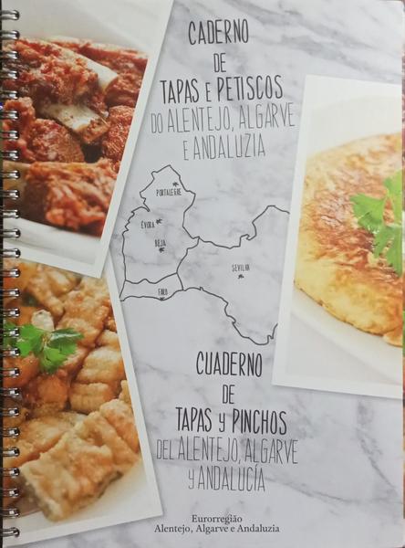 CADERNO DE TAPAS E PETISCOS DO ALENTEJO, ALGARVE E ANDALUZIA | CUADERNO DE TAPAS Y PINCHOS DEL ALENTEJO, ALGARVE Y ANDALUCÍA.