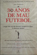 30 ANOS DE MAU FUTEBOL.