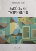 RAPSÓDIA EM TECHNICOLOUR OU MEU AMOR ANDA VER A MINHA COLECÇÃO DE SLIDES.