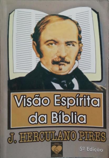 VISÃO ESPÍRITA DA BÍBLIA. [5.ª EDIÇÃO]