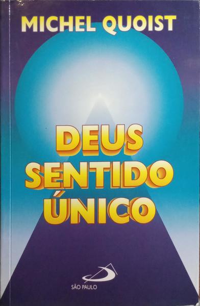 DEUS SENTIDO ÚNICO.
