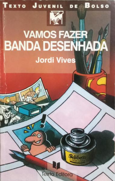 VAMOS FAZER BANDA DESENHADA. [1.ª EDIÇÃO]