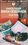 VAMOS FAZER BANDA DESENHADA. [1.ª EDIÇÃO]