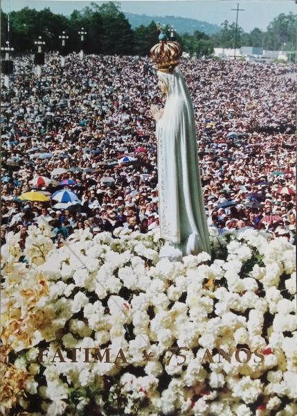 FÃTIMA, 75 ANOS.