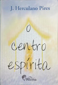 O CENTRO ESPÍRITA. [3.ª EDIÇÃO]