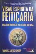 VISÃƒO ESPÃRITA DA FEITIÃ‡ARIA.