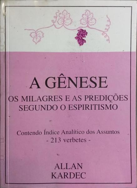 A GÉNESE, OS MILAGRES E AS PROFECIAS SEGUNDO O ESPIRITISMO. [19.ª EDIÇÃO]