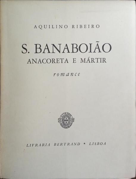 S. BANABOIÃO ANACORETA E MÁRTIR.
