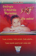 GEÓRGIO D'ANDRÉA MORENNO: ELE SABIA!