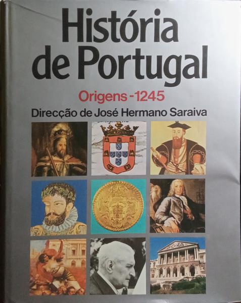 HISTÓRIA DE PORTUGAL: ORIGENS-1245. [VOL. 1]