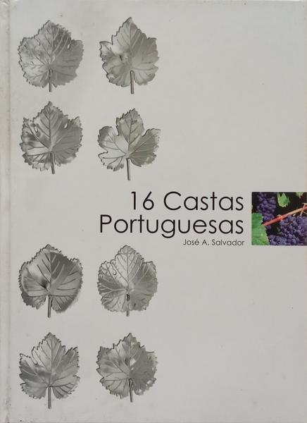 16 CASTAS PORTUGUESAS, 16 ENÓLOGOS E 16 VINHOS. [1.ª EDIÇÃO]