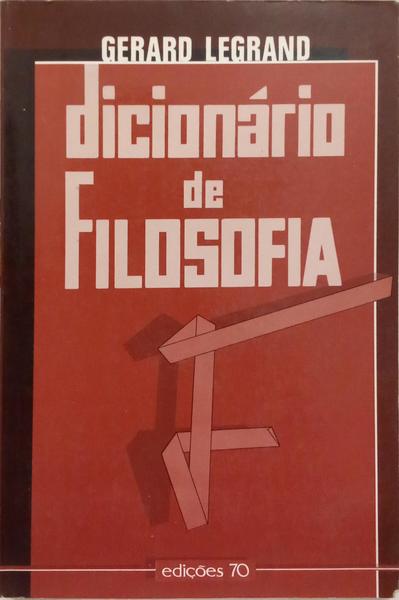 DICIONÁRIO DE FILOSOFIA.