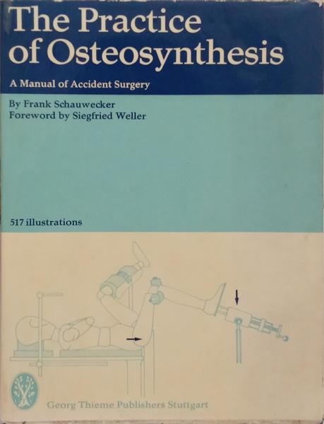 THE PRACTICE OF OSTEOSYNTHESIS.