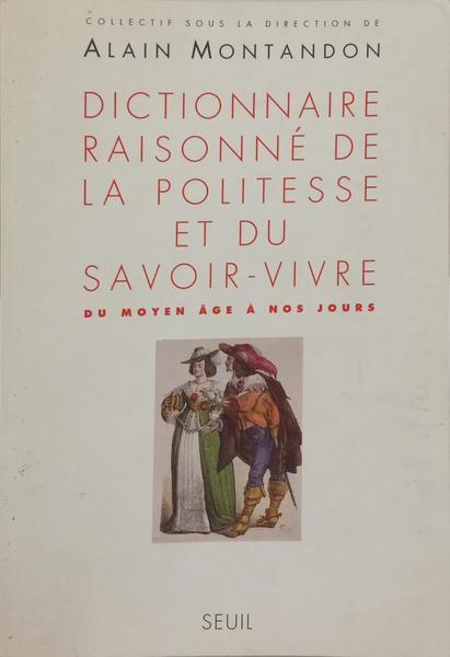 DICTIONNAIRE RAISONNÉ DE LA POLITESSE ET DU SAVOIR-VIVRE.