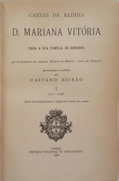 CARTAS DA RAÍNHA D. MARIANA VITÓRIA PARA A SUA FAMÍLIA DE ESPANHA. [ENC.]