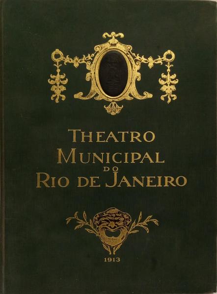 THEATRO MUNICIPAL DO RIO DE JANEIRO, 1913.