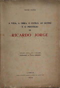 A VIDA, A OBRA, O ESTILO, AS LIÇÕES E O PRESTÍGIO DE RICARDO JORGE, 1858-1958.