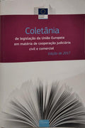 COLECTÂNEA DE LEGISLAÇÃO DA UNIÃO EUROPEIA EM MATÉRIA DE COOPERAÇÃO JUDICIÁRIA CIVIL E COMERCIAL.