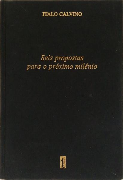 SEIS PROPOSTAS PARA O PRÓXIMO MILÉNIO. [2.ª EDIÇÃO, ENC. PRETA]