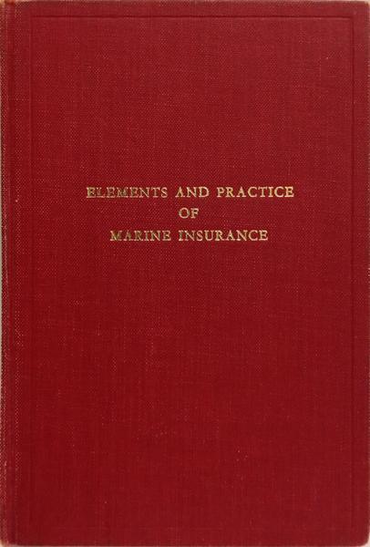 ELEMENTS AND PRACTICE OF MARINE INSURANCE.