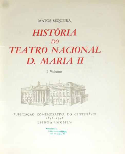HISTÓRIA DO TEATRO NACIONAL D. MARIA II. [2 VOLS.]