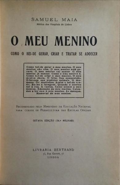 O MEU MENINO: COMO O HEI-DE GERAR, CRIAR E TRATAR SE ADOECER.