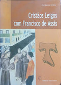CRISTÃOS LEIGOS COM FRANCISCO DE ASSIS.