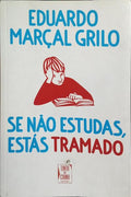 SE NÃO ESTUDAS, ESTÁS TRAMADO.
