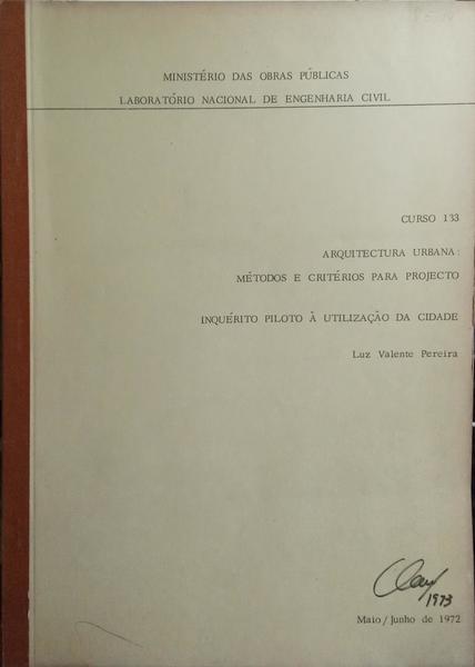 CURSO 133, ARQUITECTURA URBANA: MÉTODOS E CRITÉRIOS PARA PROJECTO - INQUÉRITO PILOTO À UTILIZAÇÃO DA CIDADE.