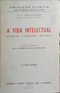 A VIDA INTELECTUAL: ESPÍRITO, CONDIÇÕES, MÉTODOS.