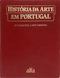 HISTÓRIA DA ARTE EM PORTUGAL. [14 VOLS., 1986-1988]