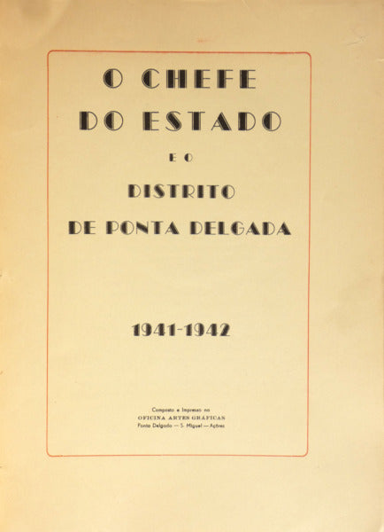 O CHEFE DO ESTADO E O DISTRITO DE PONTA DELGADA, 1941-1942.