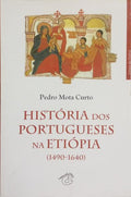 HISTÓRIA DOS PORTUGUESES NA ETIÓPIA, 1490-1640. [DED. AUTOR]
